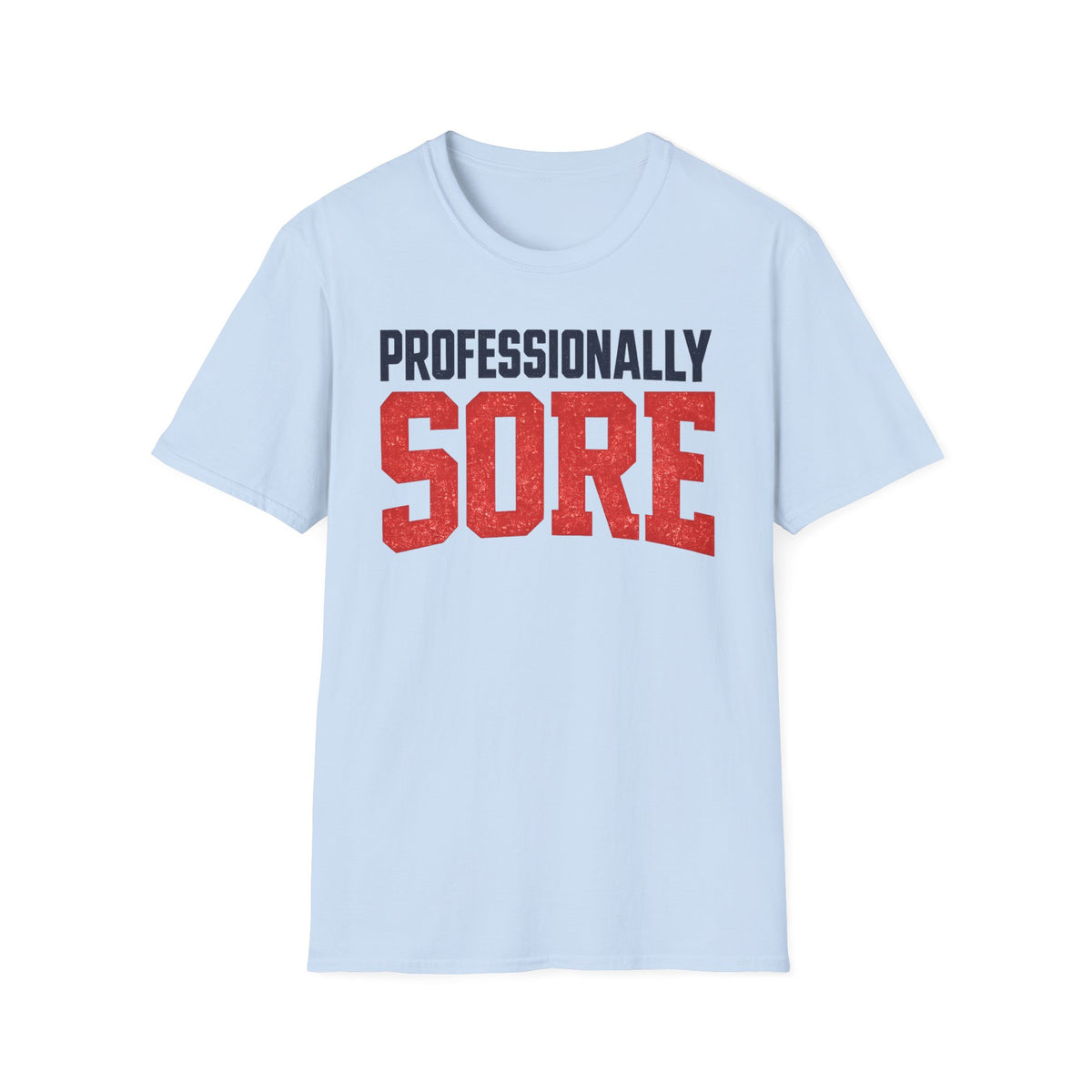 Professionally Sore T-Shirt