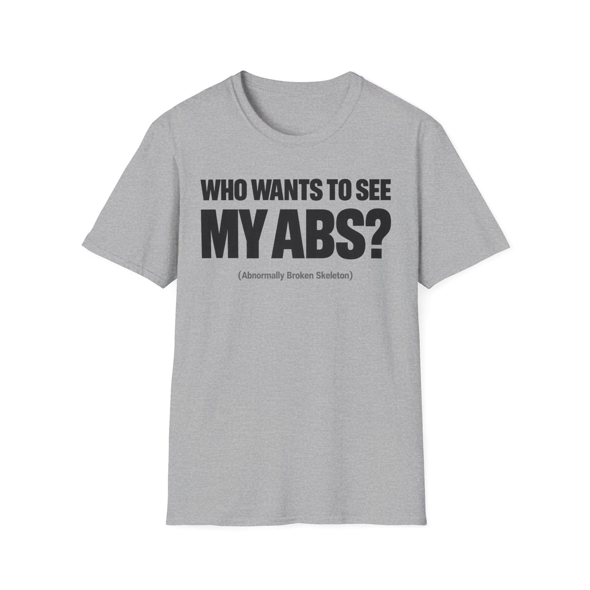 Who Wants To See My ABS T-Shirt