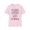 My Body Has Entered A Formal Complaint T-Shirt