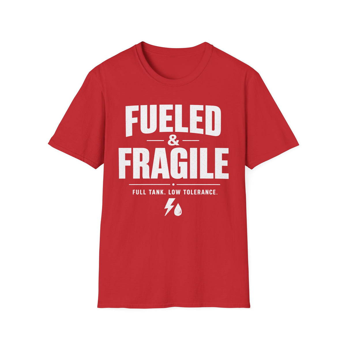 Fueled & Fragile T-Shirt