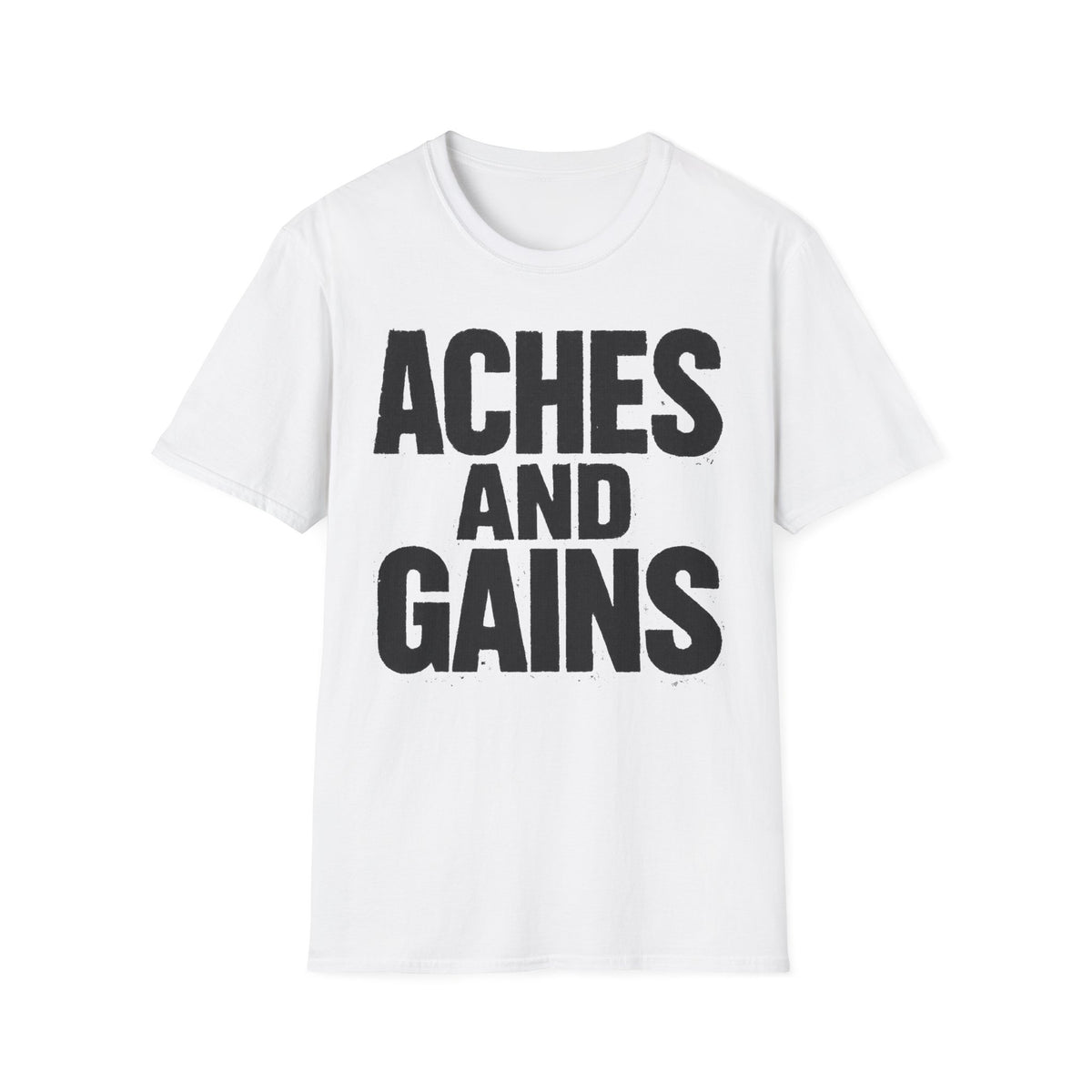 Aches And Gains T-Shirt