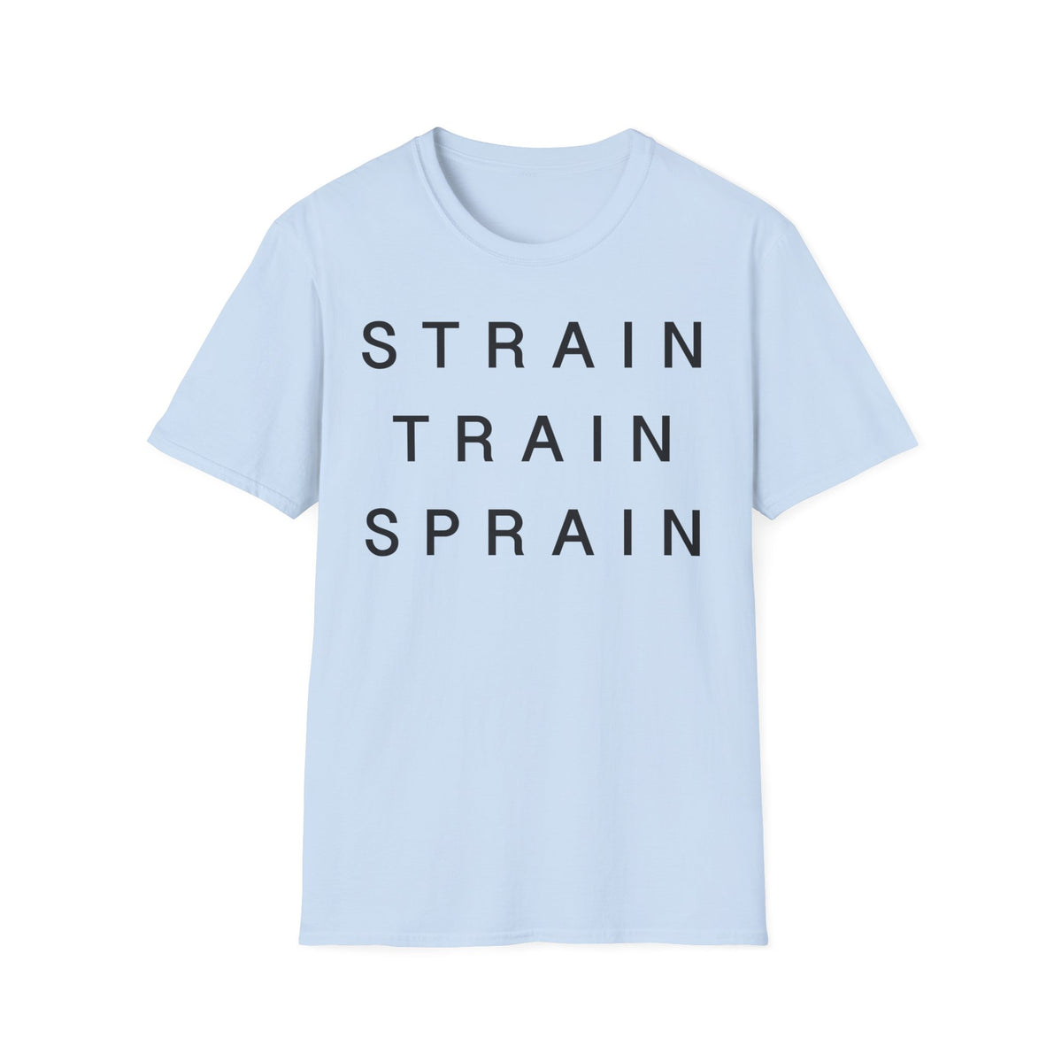 Strain Train Sprain T-Shirt
