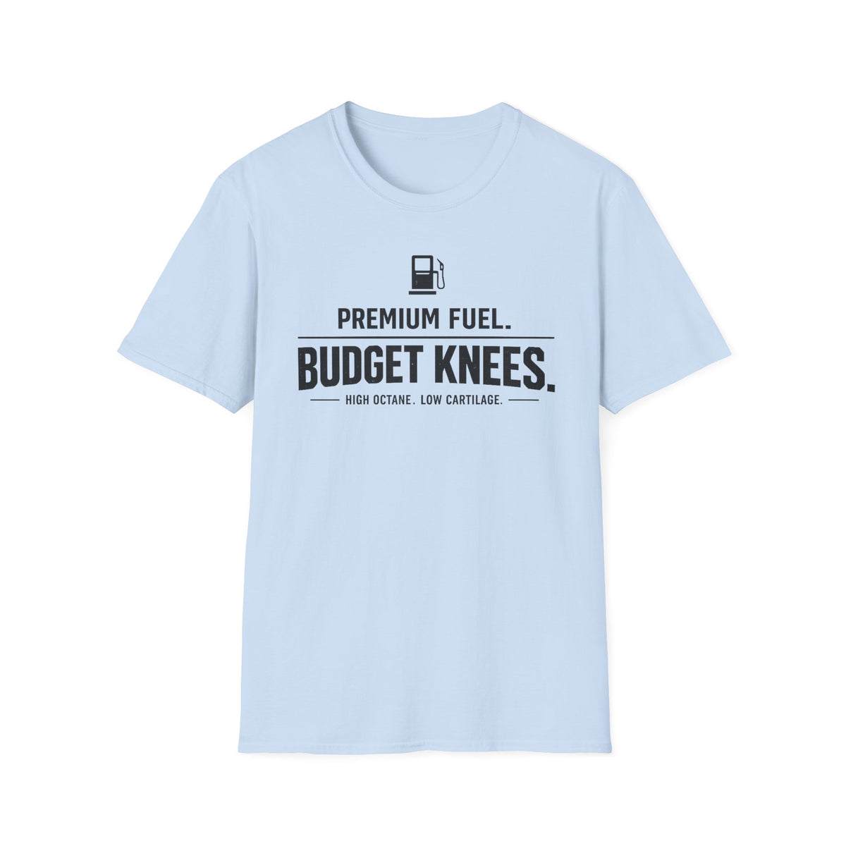 Premium Fuel Budget Knees T-Shirt
