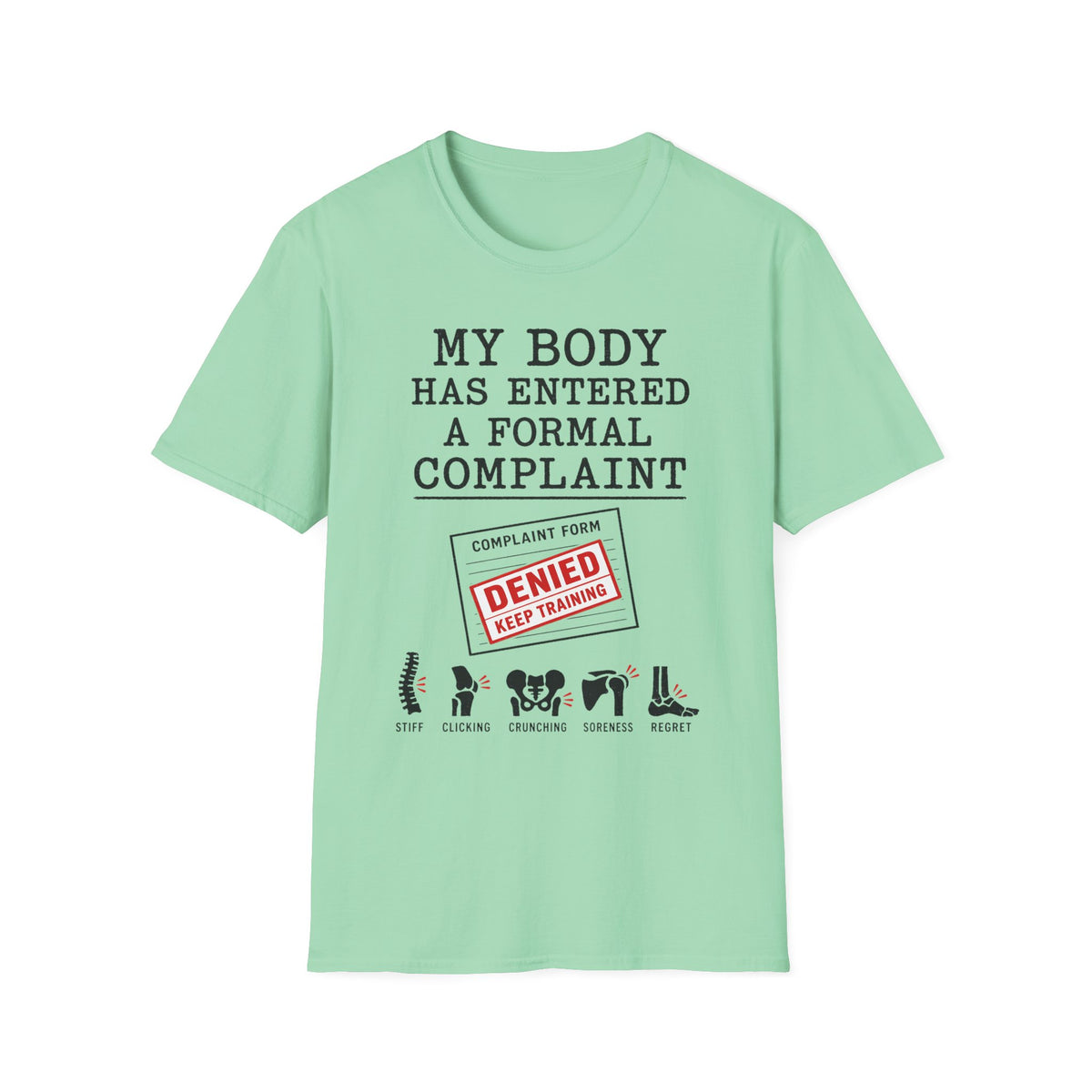My Body Has Entered A Formal Complaint T-Shirt